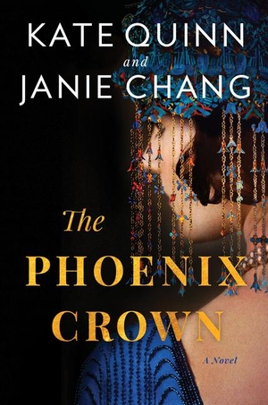 Quinn, Kate / Janie Chang. The Phoenix Crown. Gale, a Cengage Group, 2024.