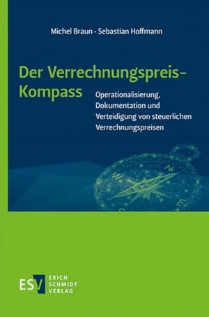 Braun, Michel / Sebastian Hoffmann. Der Verrechnungspreis-Kompass - Operationalisierung, Dokumentation und Verteidigung von steuerlichen Verrechnungspreisen. Schmidt, Erich Verlag, 2025.