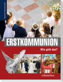 Erstkommunion - Wie geht das?