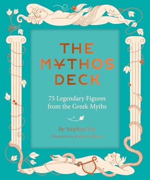 Fry, Stephen. The Mythos Deck - 75 Legendary Figures from the Greek Myths. Chronicle Books, 2024.