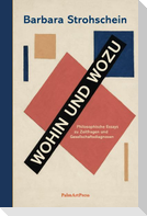 Wohin und Wozu
