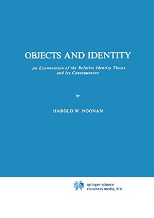 Noonan, Harold W.. Objects and Identity - An Examination of the Relative Identity Thesis and Its Consequences. Springer Netherlands, 2010.