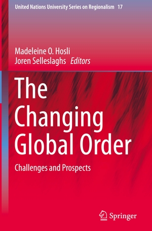 Selleslaghs, Joren / Madeleine O. Hosli (Hrsg.). The Changing Global Order - Challenges and Prospects. Springer International Publishing, 2019.