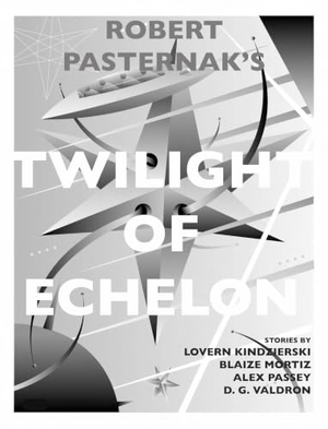 Moritz, Blaise / Lovern Kindzierski. Twilight of Echelon. At Bay Press, 2024.