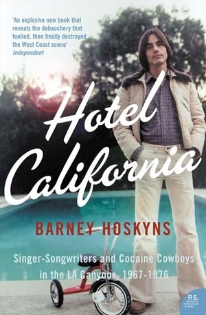Hoskyns, Barney. Hotel California - Singer-Songwriters and Cocaine Cowboys in the L.A. Canyons 1967-1976. HarperCollins Publishers, 2006.
