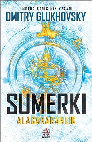 Glukhovsky, Dmitry. Sumerki - Alacakaranlik. Panama Yayincilik, 2018.