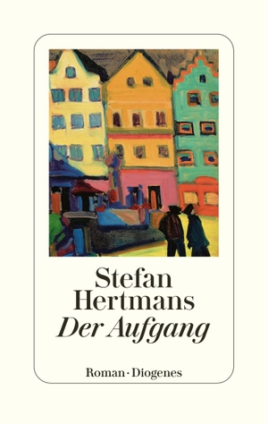 Hertmans, Stefan. Der Aufgang. Diogenes Verlag AG, 2022.