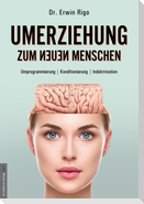 Umerziehung zum neuen Menschen