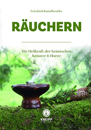 Kaindlstorfer, Friedrich. Räuchern - Mit heimischen Blüten, Kräutern und Harzen. Kneipp Verlag, 2018.