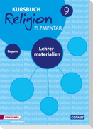 Kursbuch Religion Elementar 9 - Ausgabe für Bayern. Lehrermaterial 9