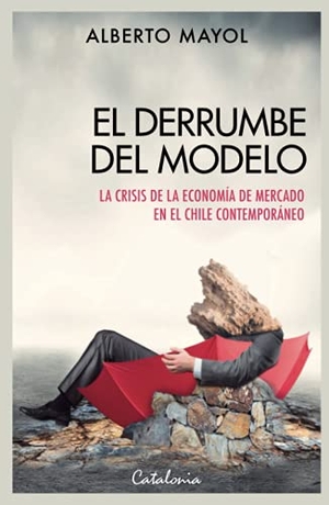 Mayol, Alberto. El derrumbe del modelo. Canopus Editorial Digital LLC, 2021.