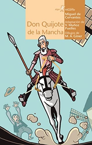 Cervantes Saavedra, Miguel de / Muñoz Puelles, Vicente et al. Don Quijote de la Mancha. Algar libros S.L.U., 2016.