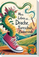 Mein Leben als Drache, Turnschuh, Zauberstab - Band 2
