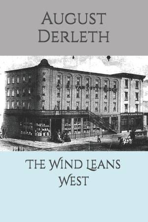 Derleth, August. The Wind Leans West. Amazon Digital Services LLC - Kdp, 2026.