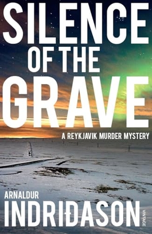 Indridason, Arnaldur. Silence of the Grave. Jonathan Cape, 2010.