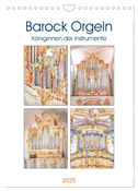 Barock Orgeln, Königinnen der Instrumente (Wandkalender 2025 DIN A4 hoch), CALVENDO Monatskalender