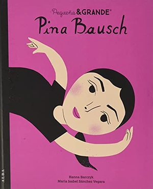 Sánchez Vegara, María Isabel. Pina Bausch. Alba Editorial, 2021.