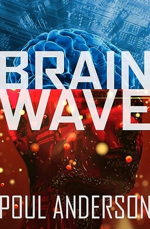 Anderson, Poul. Brain Wave. Open Road Integrated Media, Inc., 2018.