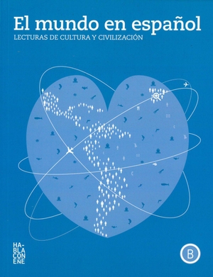 El mundo en español - Lecturas de cultura y civilización - Nivel B (B1 + B2). Schülerbuch + Audio-Download. Klett Sprachen GmbH, 2019.