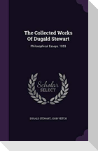 The Collected Works Of Dugald Stewart: Philosophical Essays. 1855