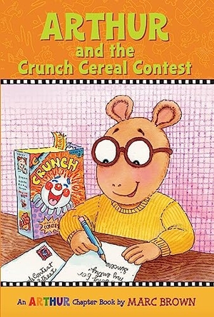 Brown, Marc. Arthur and the Crunch Cereal Contest - A Marc Brown Arthur Chapter Book #4. Little, Brown Books for Young Readers, 1998.