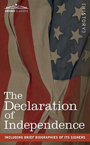 Jefferson, Thomas. The Declaration of Independence - including Brief Biographies of Its Signers. Cosimo Classics, 2020.