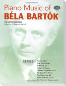 Piano Music of Béla Bartók, Series I: The Archive Edition