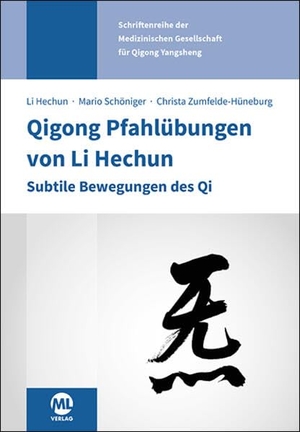 Li, Hechun / Zumfelde-Hueneburg, Christa et al. Qigong Pfahlübungen von Li Hechun. mgo fachverlage, 2025.