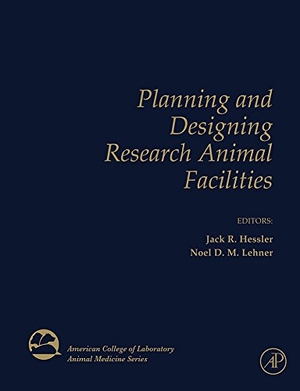 Hessler. Planning and Designing Research Animal Facilities. Elsevier Inc, 2008.