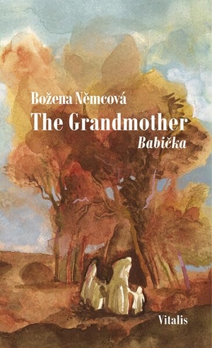 Nemcová, Boena. The Grandmother (Babicka). Vitalis Verlag GmbH, 2025.