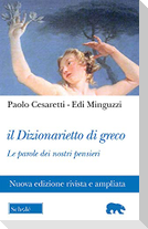 Il dizionarietto di greco. Le parole dei nostri pensieri