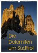 Die Dolomiten um Südtirol (Wandkalender 2024 DIN A3 hoch), CALVENDO Monatskalender