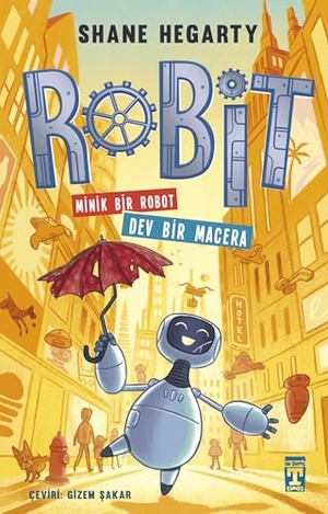Hegarty, Shane. Robit - Minik Bir Robot Dev Bir Macera. Genc Timas, 2022.