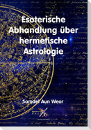 Esoterische Abhandlung über hermetische Astrologie