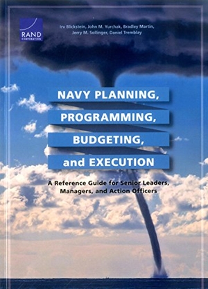 Blickstein, Irv / Yurchak, John M et al. Navy Planning, Programming, Budgeting and Execution - A Reference Guide for Senior Leaders, Managers, and Action Officers. RAND Corporation, 2016.