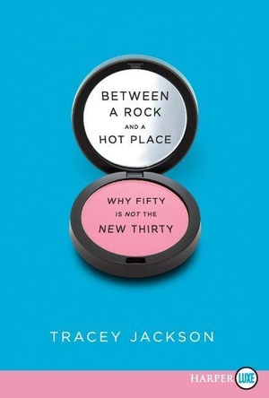 Jackson, Tracey. Between a Rock and a Hot Place LP. HarperCollins, 2018.