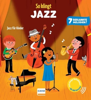 Collet, Emilie. So klingt Jazz - Soundbuch für Kinder ab 12 Monaten | Mit 7 bekannten, extra langen Musikstücken | Jetzt mit AAA-Batterien und regulierbarer Lautstärke. Ullmann Medien GmbH, 2026.