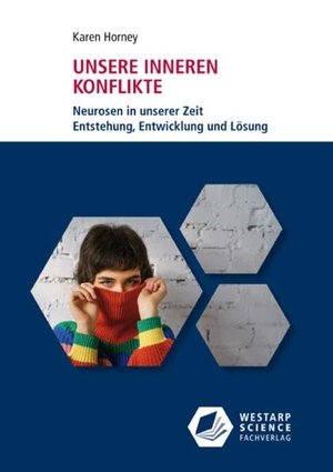 Horney, Karen. Unsere inneren Konflikte - Neurosen in unserer Zeit - Entstehung, Entwicklung und Lösung. Westarp Science Fachvlge, 2017.