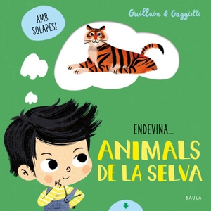 Guillain, Adam / Charlotte Guillain. Animals de la selva. Edicions Baula, 2020.