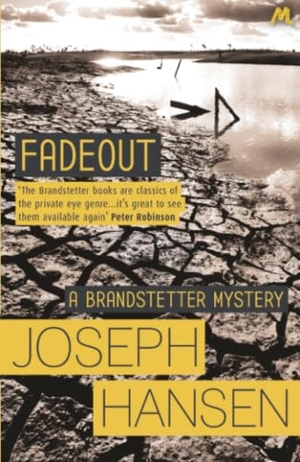 Hansen, Joseph. Fadeout - Dave Brandstetter Investigation 1. Hodder & Stoughton, 2015.