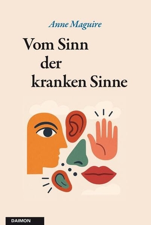 Maguire, Anne. Vom Sinn der kranken Sinne. Daimon, 2025.