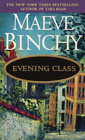 Binchy, Maeve. Evening Class - A Novel. Random House LLC US, 1998.