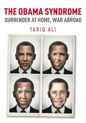 Ali, Tariq. The Obama Syndrome: Surrender at Home, War Abroad. Verso, 2011.