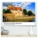 Deutschlands Burgen - Von der Burg zum Schloss (hochwertiger Premium Wandkalender 2025 DIN A2 quer), Kunstdruck in Hochglanz