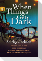 When Things Get Dark