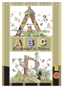 ABC. Ein Alphabet in Bildern. (Tischkalender 2024 DIN A5 hoch), CALVENDO Monatskalender