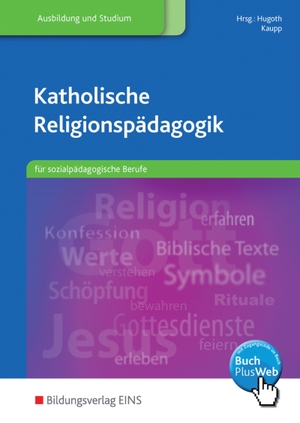 Anders, Peter / Pemsel-Maier, Sabine et al. Katholische Religionspädagogik für sozialpädagogische Berufe - Schulbuch. Westermann Berufl.Bildung, 2015.