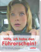 Hilfe, ich habe den Führerschein!