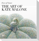 Force of Nature: The Art of Kate Malone