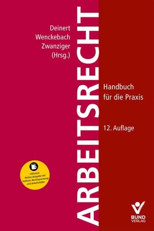 Deinert, Olaf / Johanna Wenckebach et al (Hrsg.). Arbeitsrecht - Handbuch für die Praxis - inklusive Online-Ausgabe mit Volltext, Rechtsprechung und Arbeitshilfen. Bund-Verlag GmbH, 2026.